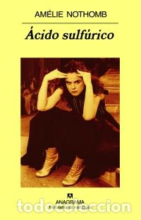 Libros: &Aacute;CIDO SULF&Uacute;RICO - NOTHOMB, AM&Eacute;LIE, - Foto 1
