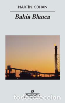 Libros: BAHIA BLANCA - KOHAN, MART&Iacute;N, - Foto 1