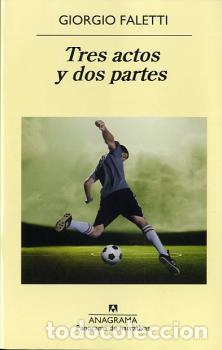 Libros: TRES ACTOS Y DOS PARTES - FALETTI, GIORGIO, - Foto 1