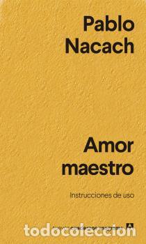 Libri di seconda mano: AMOR MAESTRO - NACACH, PABLO,