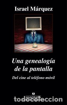 B&uuml;cher: GENEALOG&Iacute;A DE LA PANTALLA, UNA - M&Aacute;RQUEZ, ISRAEL,