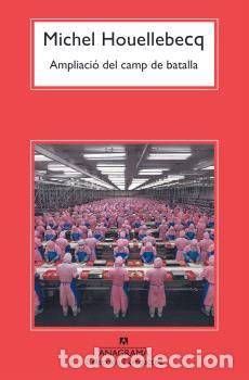 Libri di seconda mano: AMPLIACI&Oacute; DEL CAMP DE BATALLA - CM - HOUELLEBECQ, MICHEL,