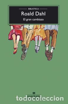 Libros: GRAN CAMBIAZO, EL - BRD - DAHL, ROALD,