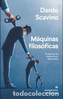 Libros: M&Aacute;QUINAS FILOS&Oacute;FICAS - SCAVINO, DARDO, - Foto 1