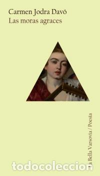 Libros: MORAS AGRACES,LAS - JODRA DAV&Oacute;, CARMEN, - Foto 1