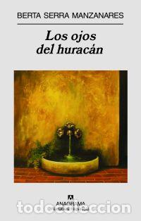 Libros: OJOS DEL HURACAN, LOS - SERRA MANZANARES, BERTA, - Foto 1