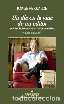 Libros: UN D&Iacute;A EN LA VIDA DE UN EDITOR - HERRALDE, JORGE, - Foto 1