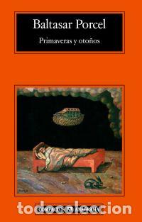 Libros: PRIMAVERAS Y OTO&Ntilde;OS. -CM - PORCEL, BALTASAR, - Foto 1