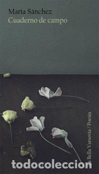 Libros: CUADERNO DE CAMPO - S&Aacute;NCHEZ, MAR&Iacute;A, - Foto 1