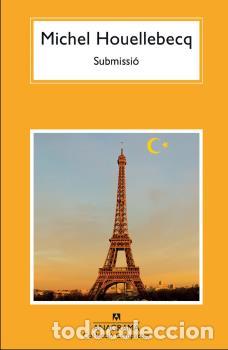 Libros: SUBMISSI&Oacute; - CM - HOUELLEBECQ, MICHEL, - Foto 1