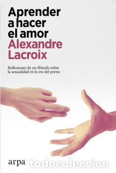 B&uuml;cher: APRENDER A HACER EL AMOR - LACROIX, ALEXANDRE,