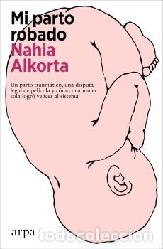 Libros: MI PARTO ROBADO - ALKORTA, NAHIA, - Foto 1
