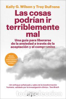 Libri di seconda mano: COSAS PODR&Iacute;AN IR TERRIBLEMENTE MAL, LAS - KELLY G. WILSON,