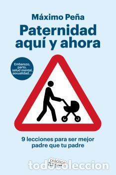 Libros: PATERNIDAD AQU&Iacute; Y AHORA - M&Aacute;XIMO PE&Ntilde;A, - Foto 1