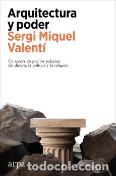 Libros: ARQUITECTURA Y PODER - MIQUEL VALENT&Iacute;, SERGI - Foto 1
