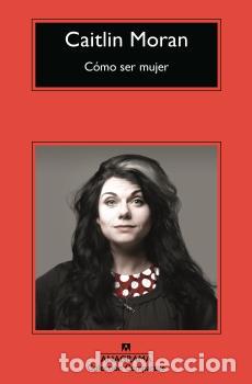 Libros: C&Oacute;MO SER MUJER - CM - MORAN, CAITLIN, - Foto 1
