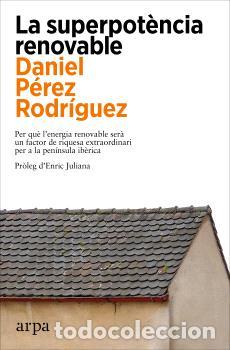 Libros: SUPERPOT&Egrave;NCIA RENOVABLE, LA - CATAL&Agrave; - P&Eacute;REZ RODR&Iacute;GUEZ, DANIEL, - Foto 1
