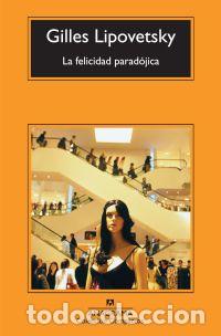 Libros: FELICIDAD PARAD&Oacute;JICA, LA -CM - LIPOVETSKY, GILLES, - Foto 1