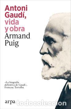Libros: ANTONI GAUD&Iacute;, VIDA Y OBRA - PUIG, ARMAND, - Foto 1