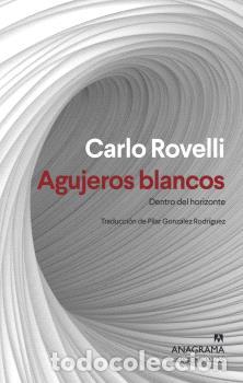 Libros: AGUJEROS BLANCOS - ROVELLI, CARLO, - Foto 1