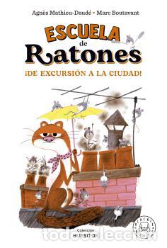 Libros: ESCUELA DE RATONES. DE EXCURSI&Oacute;N A LA CIUDAD! - VOL. 2 - MATHIEU-DAUDE, AGNES, - Foto 1