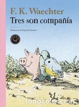 Libros: TRES SON COMPA&Ntilde;&Iacute;A - WAECHTER, F.K. - Foto 1