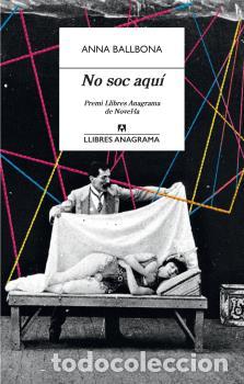 Libros: NO SOC AQU&Iacute; - BALLBONA, ANNA, - Foto 1