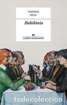 Libros: BABIL&Ograve;NIA - CATAL&Agrave; - REZA, YASMINA, - Foto 1