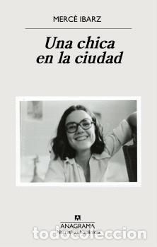 Libros: CHICA EN LA CIUDAD, UNA - IBARZ, MERC&Egrave;, - Foto 1
