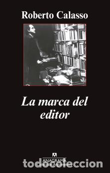 Libros: MARCA DEL EDITOR, LA - CALASSO, ROBERTO, - Foto 1