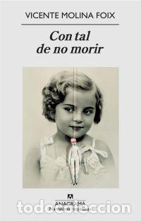 Libros: CON TAL DE NO MORIR - MOLINA FOIX, VICENTE, - Foto 1