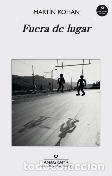 Libros: FUERA DE LUGAR - KOHAN, MART&Iacute;N, - Foto 1