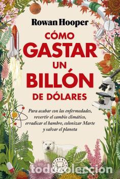 Libros: C&Oacute;MO GASTAR UN BILL&Oacute;N DE D&Oacute;LARES - HOOPER, ROWAN, - Foto 1