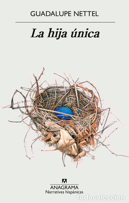 Libros: HIJA &Uacute;NICA, LA - NETTEL, GUADALUPE, - Foto 1