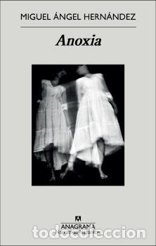 Libros: ANOXIA - HERN&Aacute;NDEZ, MIGUEL &Aacute;NGEL, - Foto 1