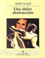 Libros: DULCE DESTRUCCION, UNA - CLAUS, HUGO, - Foto 1