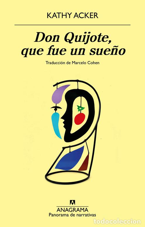 Libros: DON QUIJOTE, QUE FUE UN SUE&Ntilde;O - ACKER, KATHY,