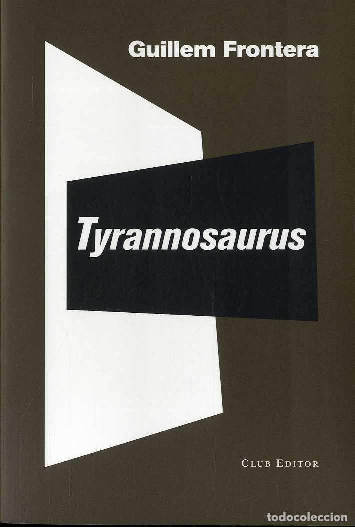 Libri di seconda mano: TYRANNOSAURUS - FRONTERA, GUILLEM,