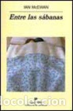 Libros: ENTRE LAS SABANAS - MCEWAN, IAN, - Foto 1