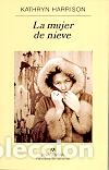 Libros: MUJER DE NIEVE, LA - HARRISON, KATHRYN, - Foto 1