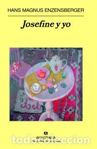 Libros: JOSEFINE Y YO - ENZENSBERGER, HANS MAGNUS, - Foto 1