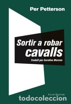 books: SORTIR A ROBAR CAVALLS - PETTERSON, PER,