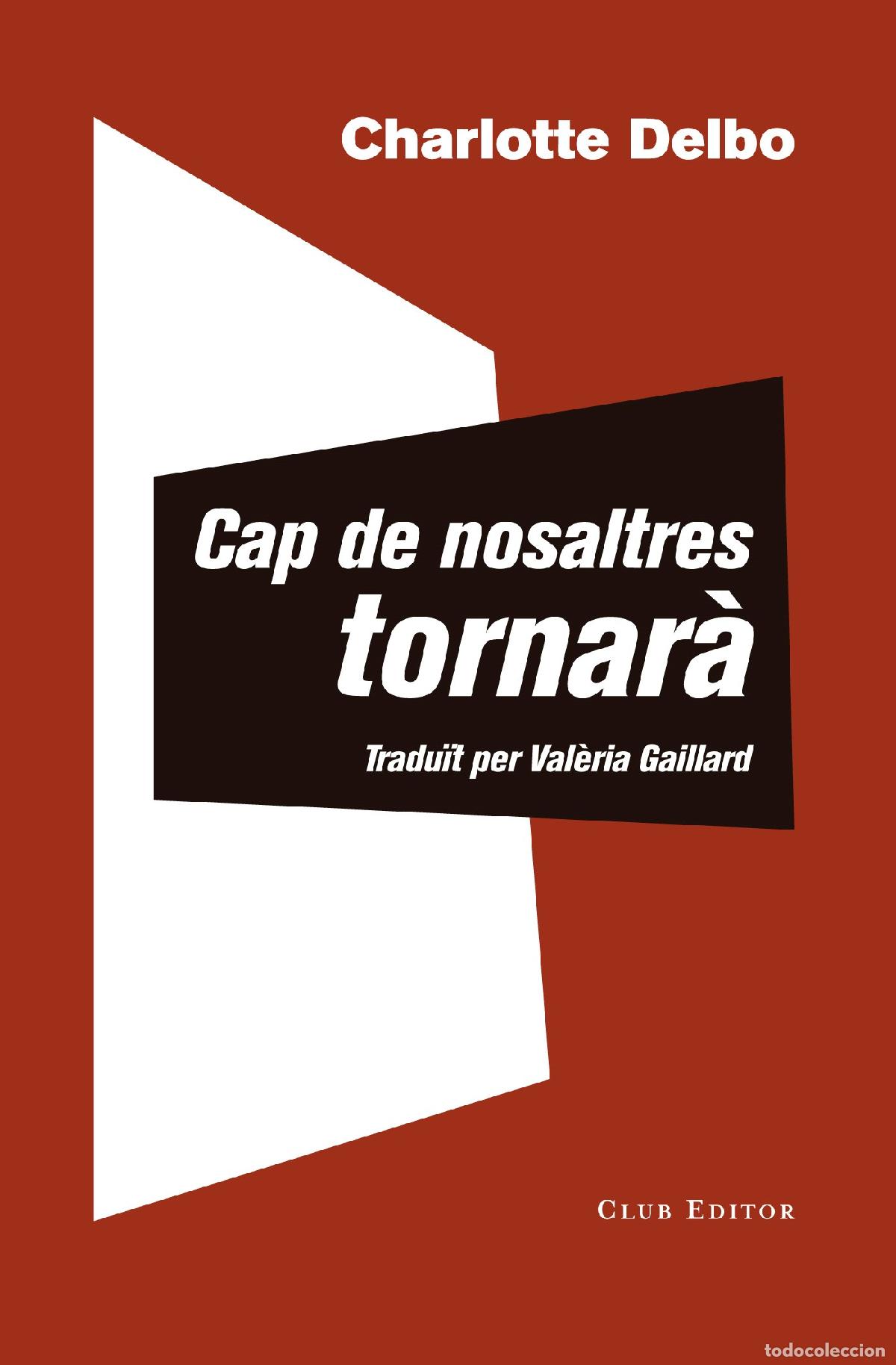 B&uuml;cher: CAP DE NOSALTRES TORNAR&Agrave; - DELBO, CHARLOTTE,