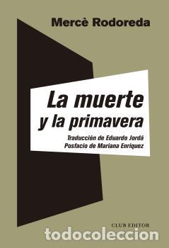 Libros: MUERTE Y LA PRIMAVERA, LA * - RODOREDA, MERC&Egrave;,