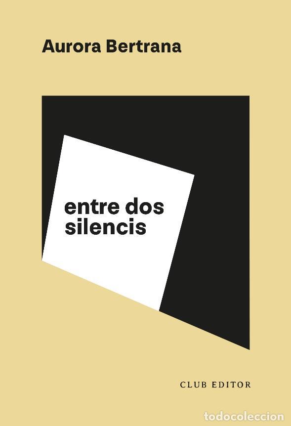 B&uuml;cher: ENTRE DOS SILENCIS - BERTRANA, AURORA,