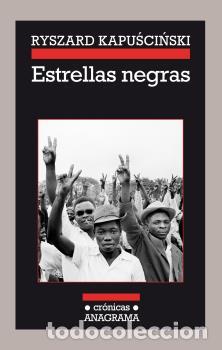 Libros: ESTRELLAS NEGRAS - KAPUSCINSKI, RYSZARD, - Foto 1