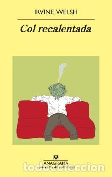 Libros: COL RECALENTADA - WELSH, IRVINE, - Foto 1
