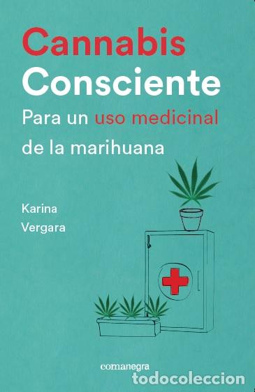 Libros: CANNABIS CONSCIENTE - VERGARA, KARINA, - Foto 1