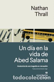 Libros: D&Iacute;A EN LA VIDA DE ABED SALAMA, UN - THRALL, NATHAN, - Foto 1