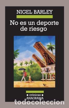 Libros: NO ES UN DEPORTE DE RIESGO - BARLEY, NIGEL, - Foto 1